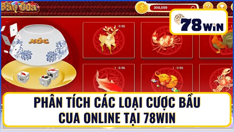 Các loại cược bầu cua online tại 78Win Các loại cược bầu cua online tại 78Win