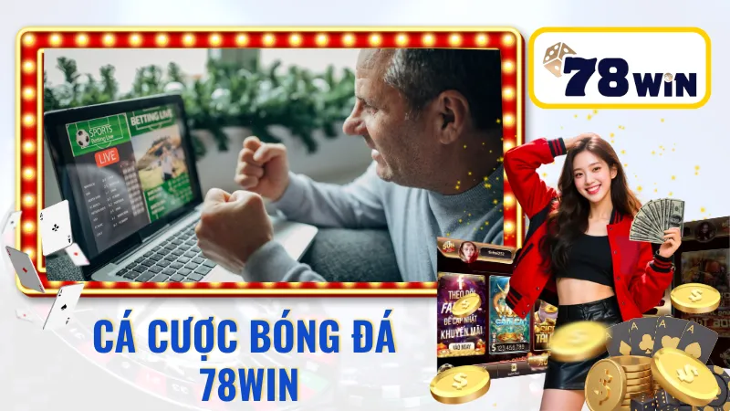 Cá cược bóng đá 78Win
