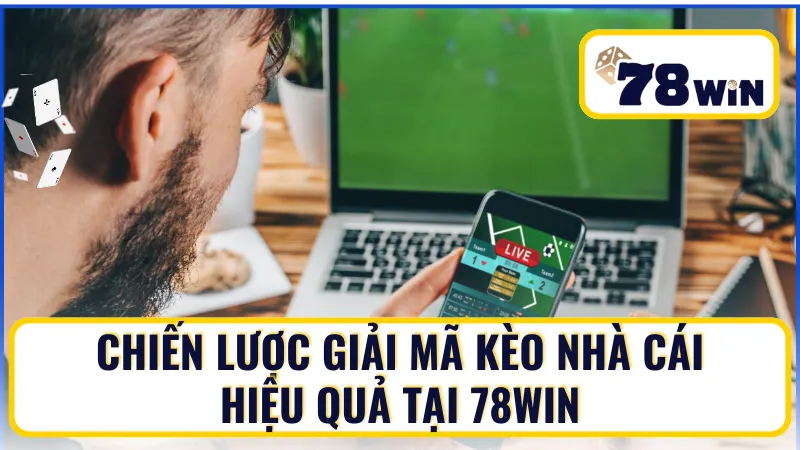 Chiến lược giải mã kèo nhà cái hiệu quả