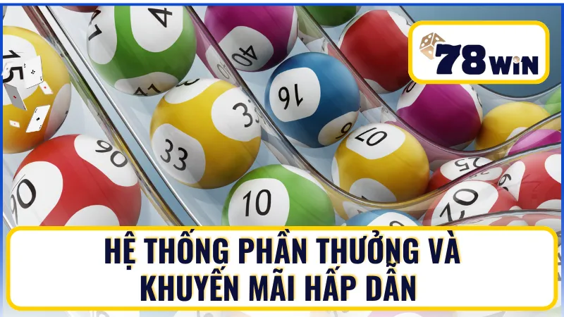 Phần thưởng và khuyến mãi hấp dẫn khi tham gia Keno 78win