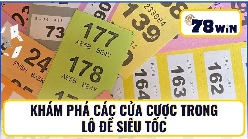 Các cửa cược trong lô đề siêu tốc 78win