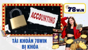 tài khoản 78win bị khoá